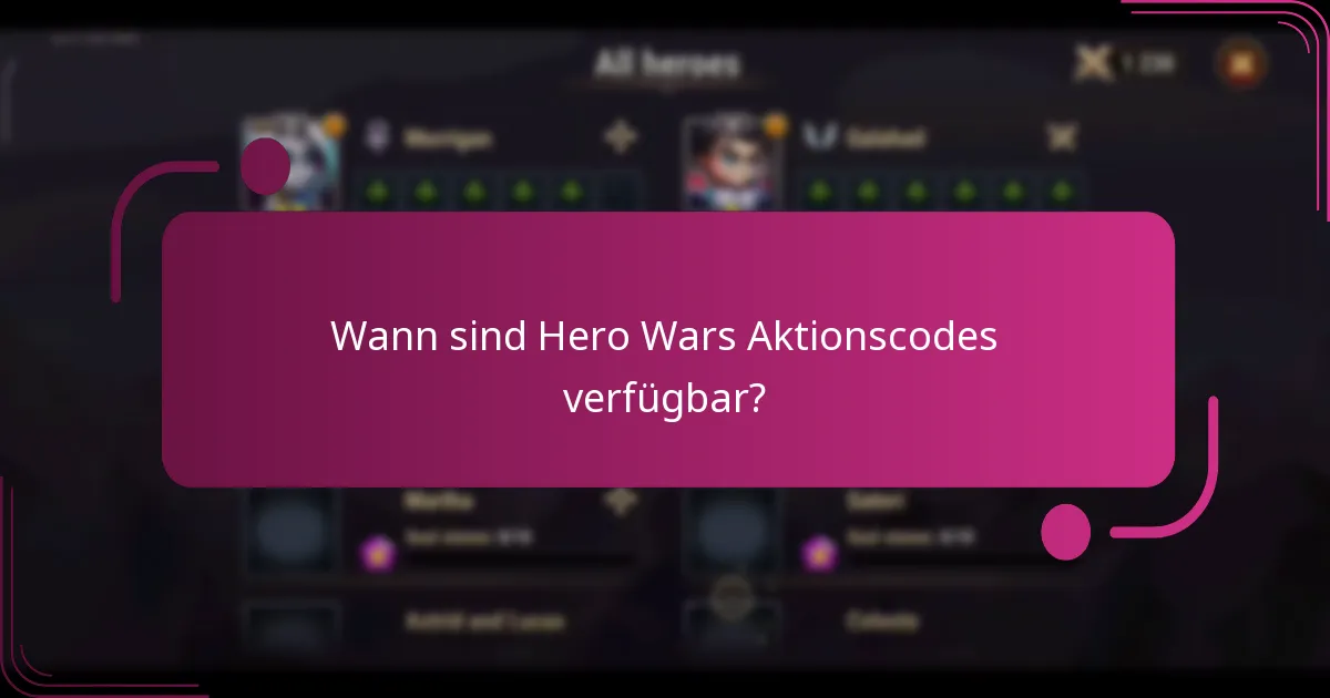 Wann sind Hero Wars Aktionscodes verfügbar?