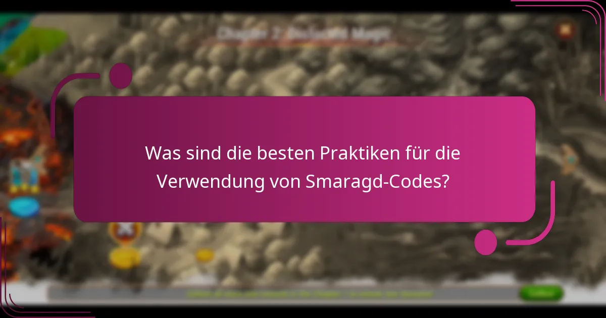 Was sind die besten Praktiken für die Verwendung von Smaragd-Codes?