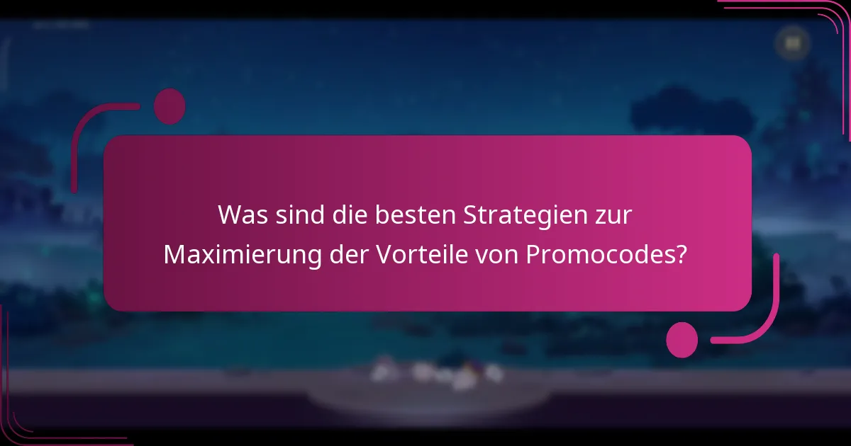 Was sind die besten Strategien zur Maximierung der Vorteile von Promocodes?