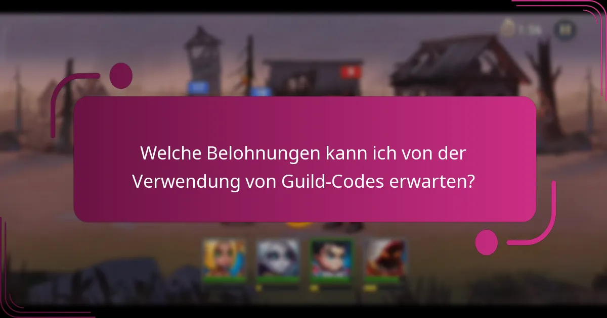 Welche Belohnungen kann ich von der Verwendung von Guild-Codes erwarten?