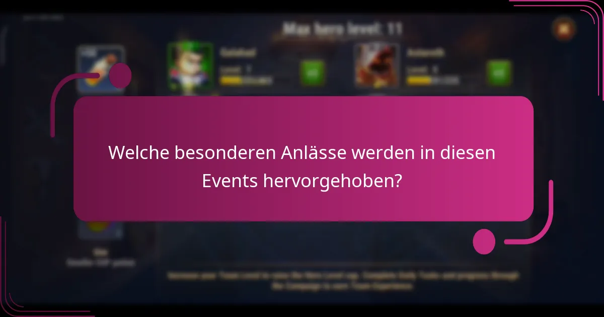Welche besonderen Anlässe werden in diesen Events hervorgehoben?