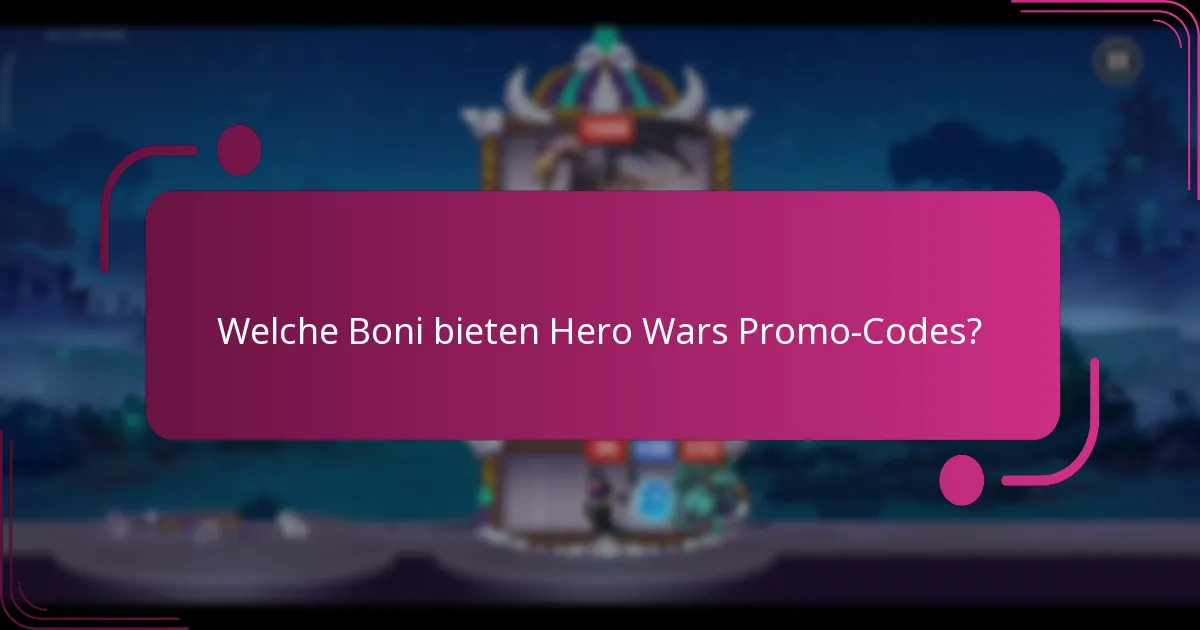 Welche Boni bieten Hero Wars Promo-Codes?