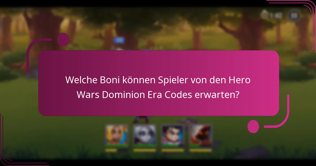 Welche Boni können Spieler von den Hero Wars Dominion Era Codes erwarten?