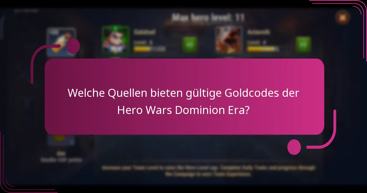 Welche Quellen bieten gültige Goldcodes der Hero Wars Dominion Era?