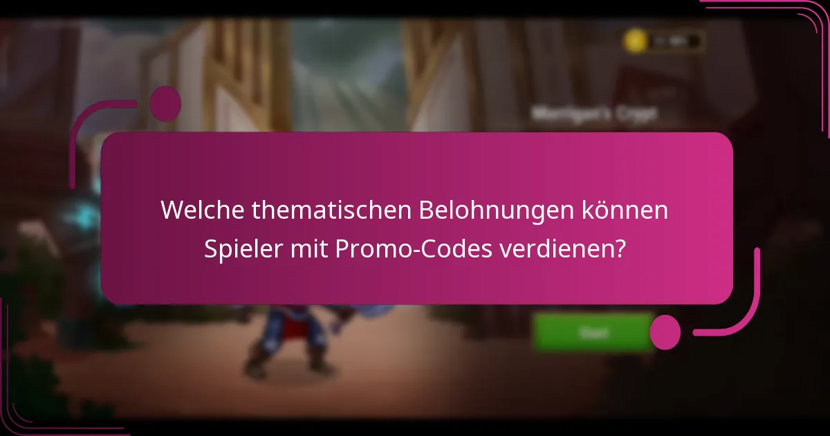 Welche thematischen Belohnungen können Spieler mit Promo-Codes verdienen?