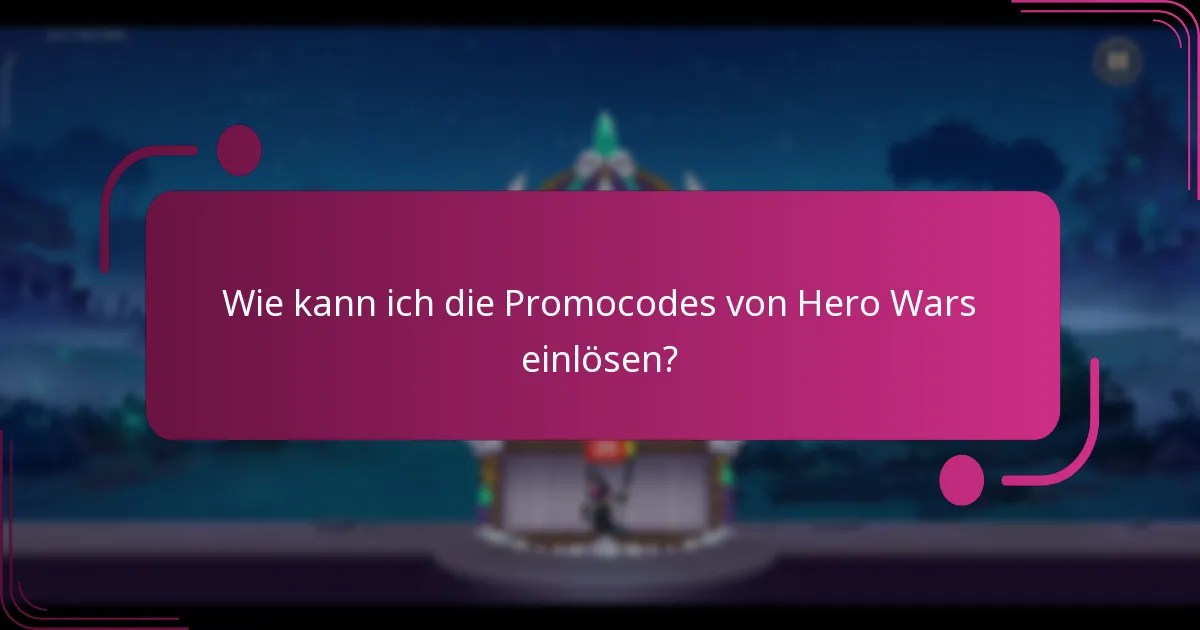 Wie kann ich die Promocodes von Hero Wars einlösen?