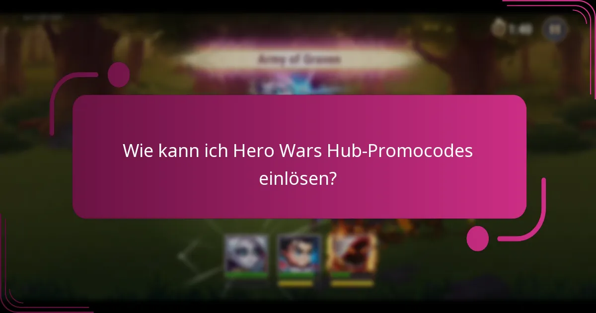Wie kann ich Hero Wars Hub-Promocodes einlösen?