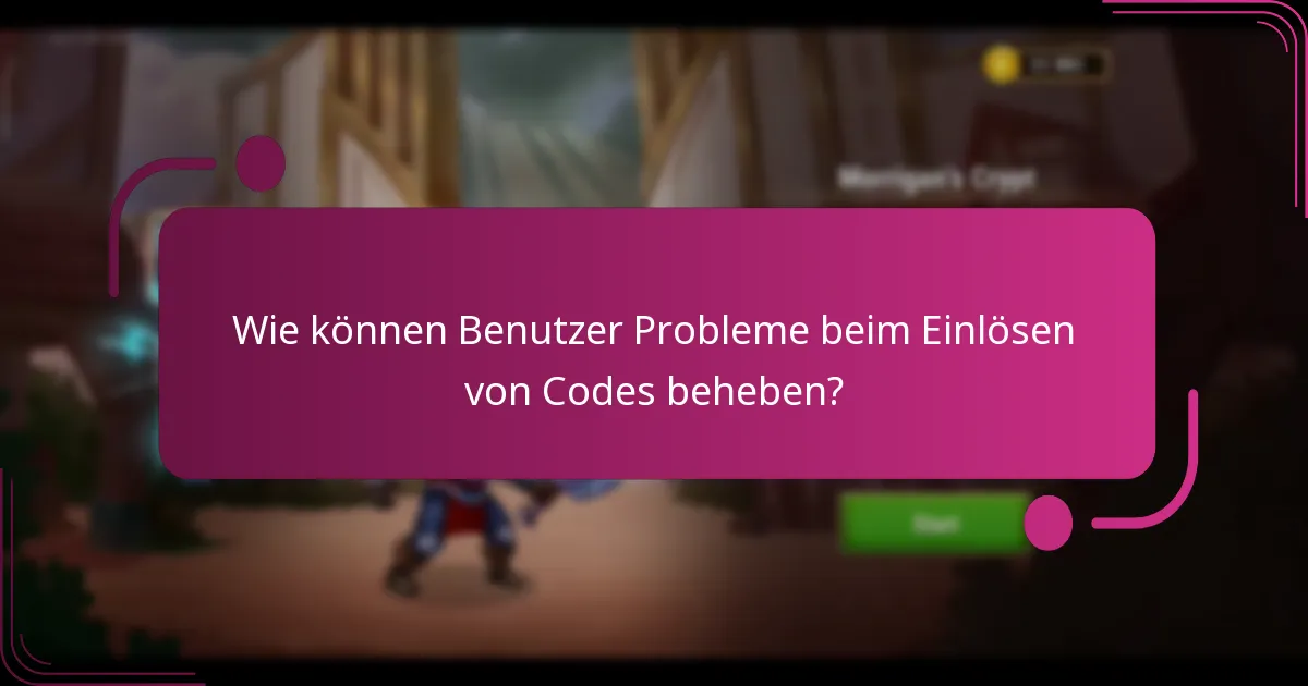 Wie können Benutzer Probleme beim Einlösen von Codes beheben?