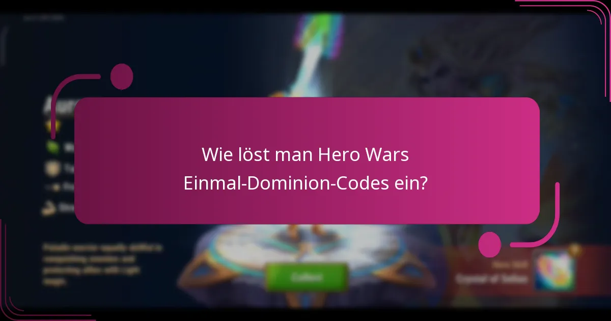 Wie löst man Hero Wars Einmal-Dominion-Codes ein?
